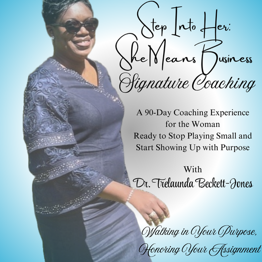 Step Into Her: She Means Business 90-Day Signature Coaching Program