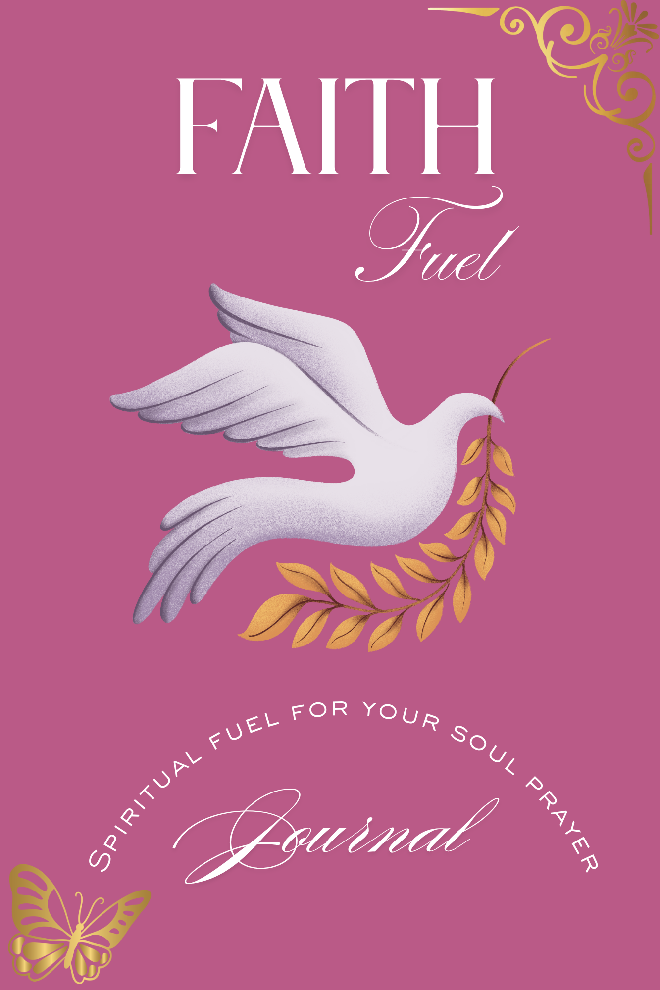 Faith Fuel Prayer Journal: Spiritual Fuel for Your Soul